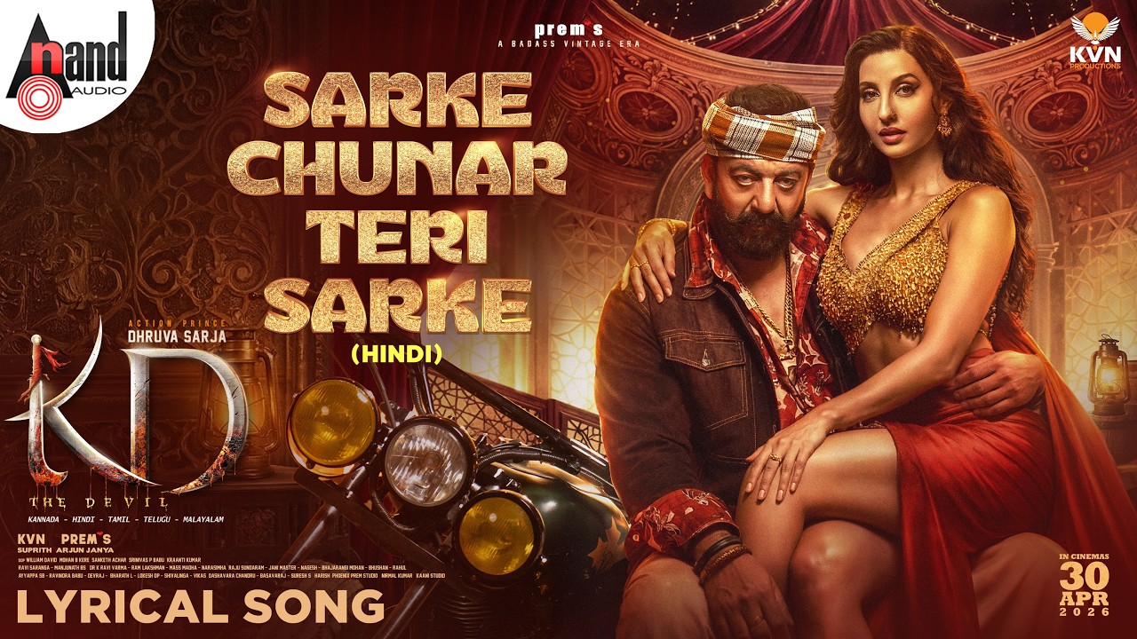 Sarke Chunar Teri Sarke Hindi Song | KD | Nora Fatehi | Sanjay Dutt | Dhruva Sarja | Prems, AJ, KVN Sarke Chunar Teri Sarke Hindi Song | KD | Nora Fatehi | Sanjay Dutt | Dhruva Sarja | Prems, AJ, KVN