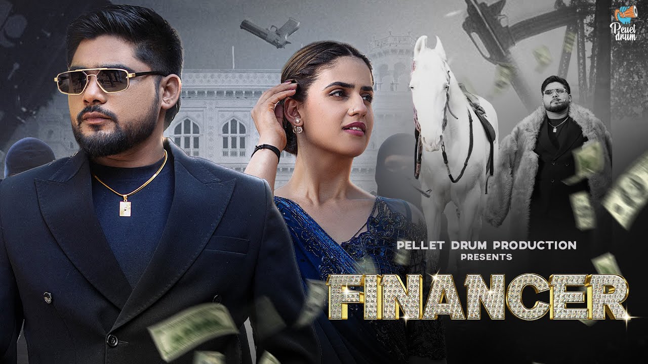 Financer – Bintu Pabra | Pranjal Dahiya | Shiva Choudhary | Pellet Drum Productions Financer – Bintu Pabra | Pranjal Dahiya | Shiva Choudhary | Pellet Drum Productions