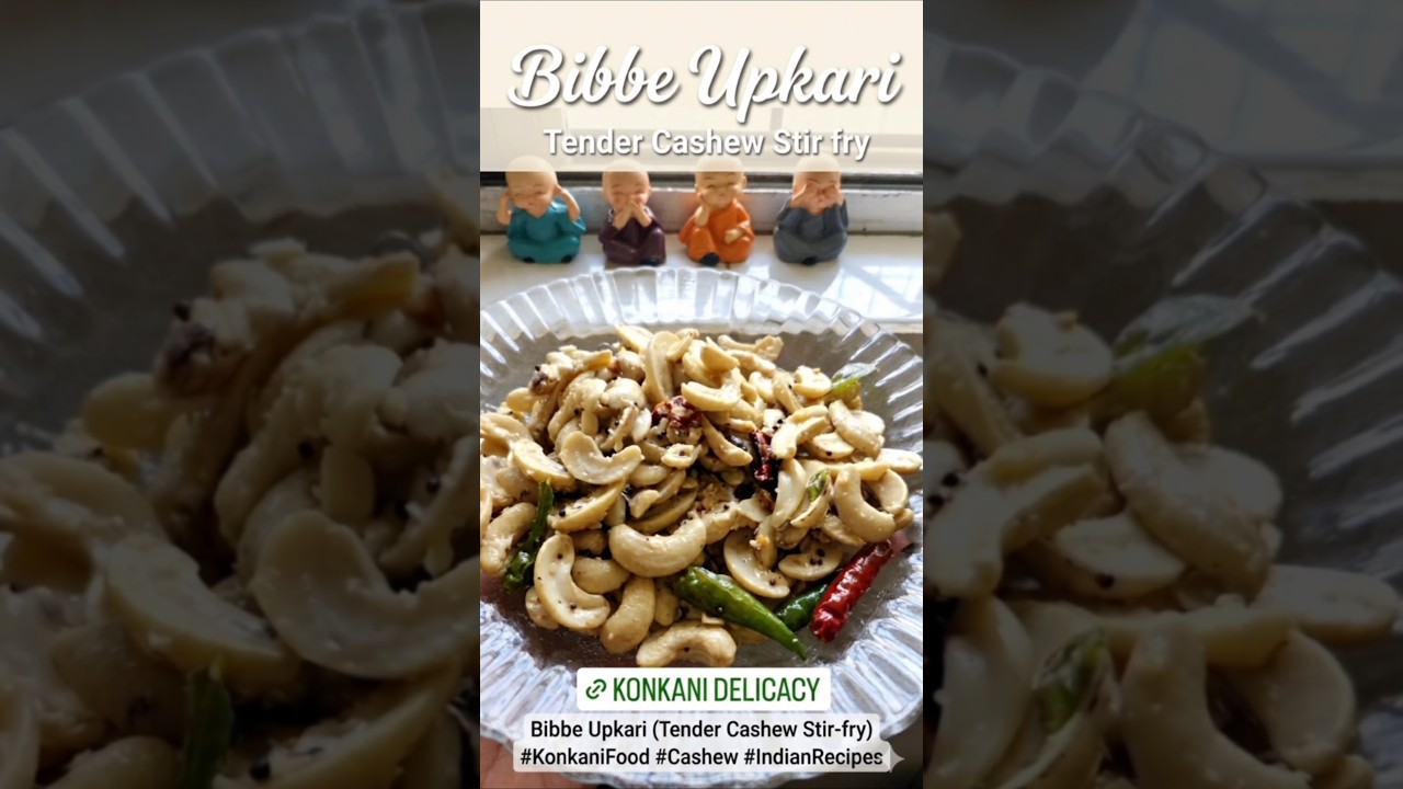 Bibbe Upkari |Tender Cashew Stir fry #cashews #ytshorts #trendingreels #viral #easyrecipe #gsb Bibbe Upkari |Tender Cashew Stir fry #cashews #ytshorts #trendingreels #viral #easyrecipe #gsb
