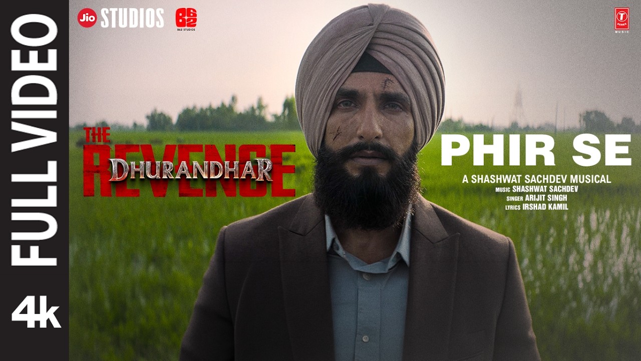 PHIR SE (Full Video) | Dhurandhar The Revenge | Ranveer Singh | Shashwat Sachdev,Arijit S,Irshad K PHIR SE (Full Video) | Dhurandhar The Revenge | Ranveer Singh | Shashwat Sachdev,Arijit S,Irshad K