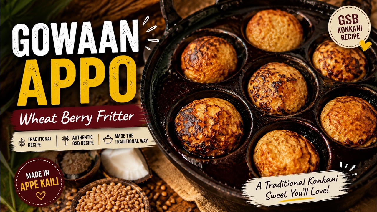 Gowaan Appo | Wheat Berry Fritter – Traditional GSB Konkani Cuisine Gowaan Appo | Wheat Berry Fritter – Traditional GSB Konkani Cuisine