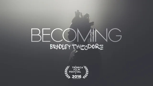 Becoming: Bradley Theodore Becoming: Bradley Theodore