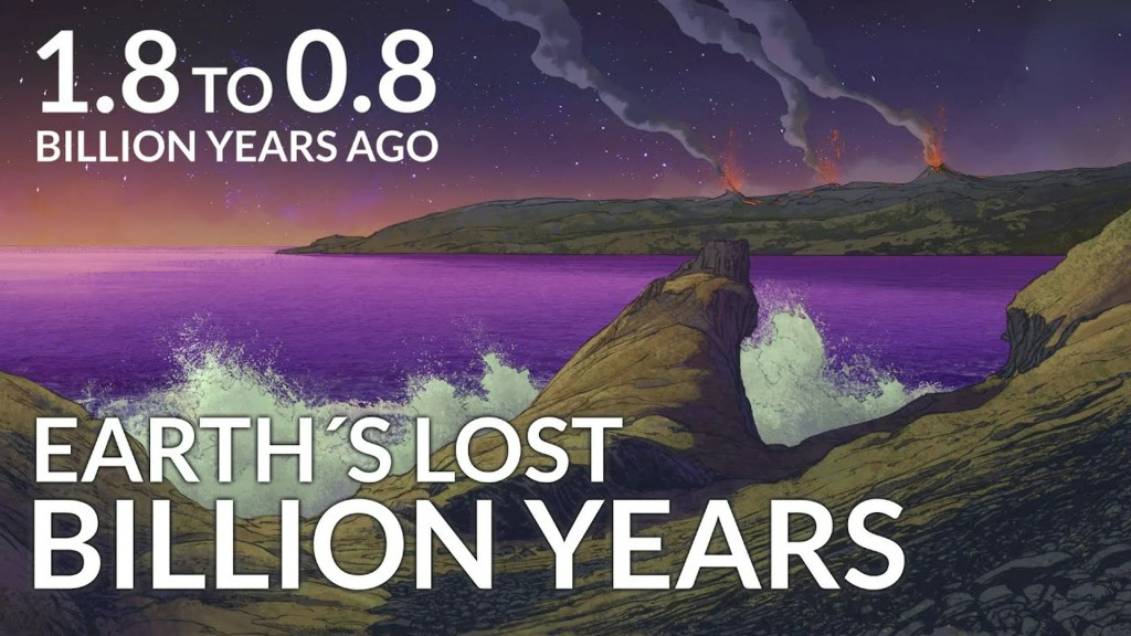 Earth’s Lost Billion Years Earth’s Lost Billion Years