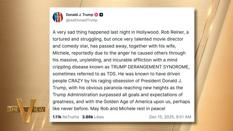 ‘The View’ Hosts Criticize Trump’s Comments About Rob Reiner’s Death ‘The View’ Hosts Criticize Trump’s Comments About Rob Reiner’s Death