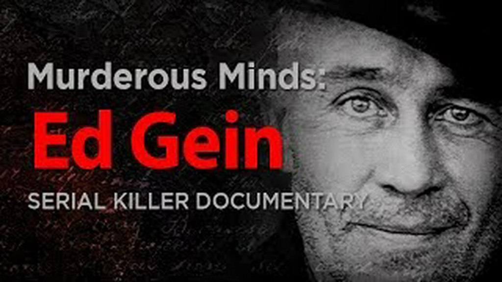 Murderous Minds: Ed Gein Murderous Minds: Ed Gein