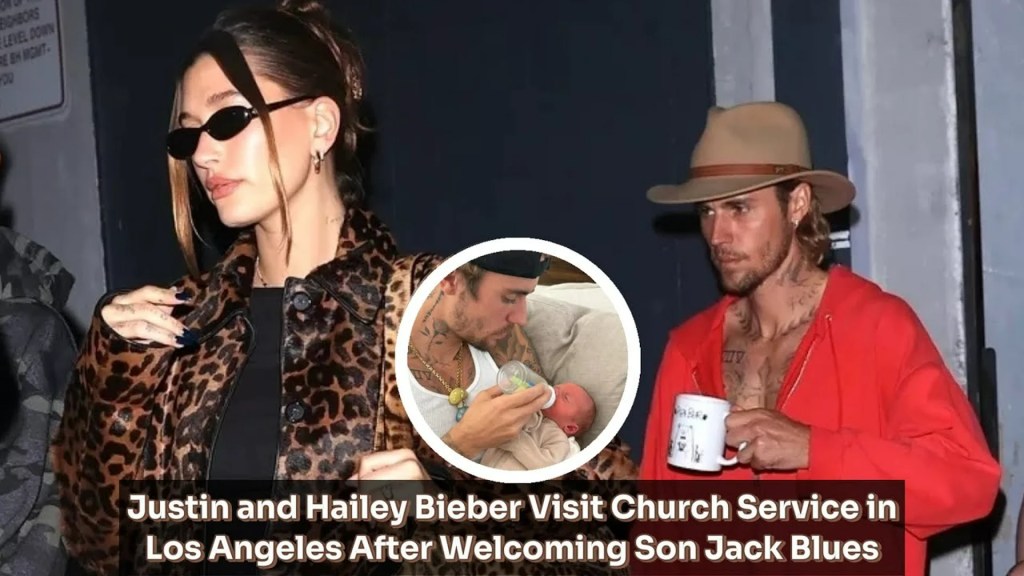 Justin and Hailey Bieber Visit Church in L.A. After Son Jack’s Arrival Justin and Hailey Bieber Visit Church in L.A. After Son Jack’s Arrival