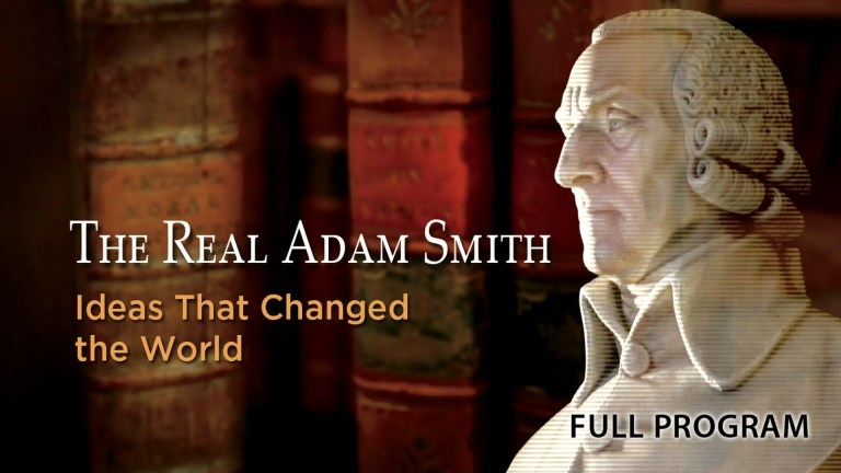 The Real Adam Smith: Ideas That Changed The World The Real Adam Smith: Ideas That Changed The World