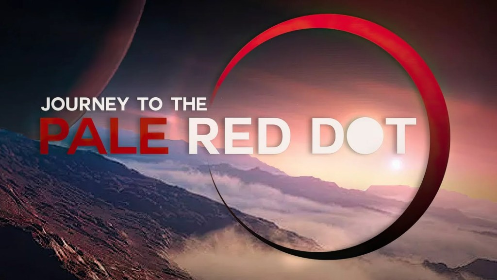 Journey to the Pale Red Dot Journey to the Pale Red Dot
