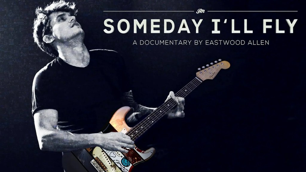 John Mayer: Someday I’ll Fly John Mayer: Someday I’ll Fly