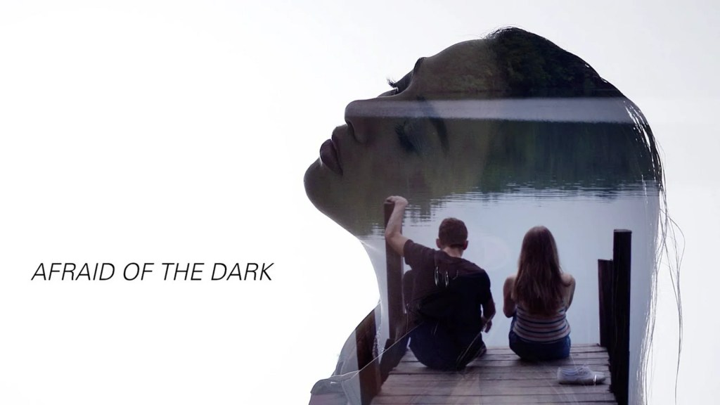 Afraid of the Dark Afraid of the Dark