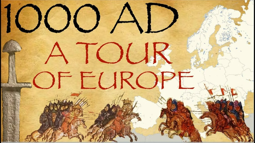 1000 AD – A Tour of Europe / Medieval History 1000 AD – A Tour of Europe / Medieval History