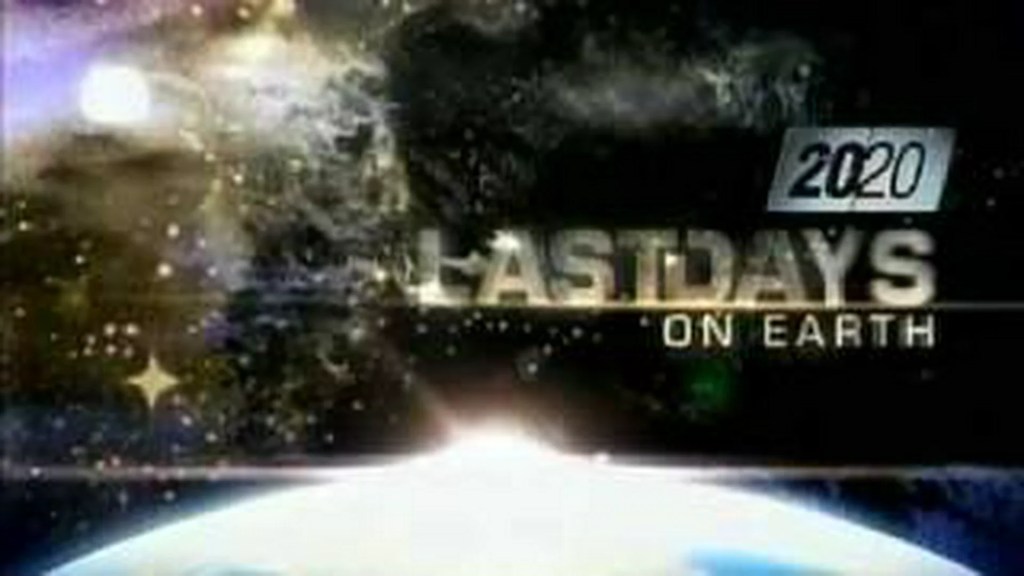 Last Days on Earth: The End of the World? Last Days on Earth: The End of the World?