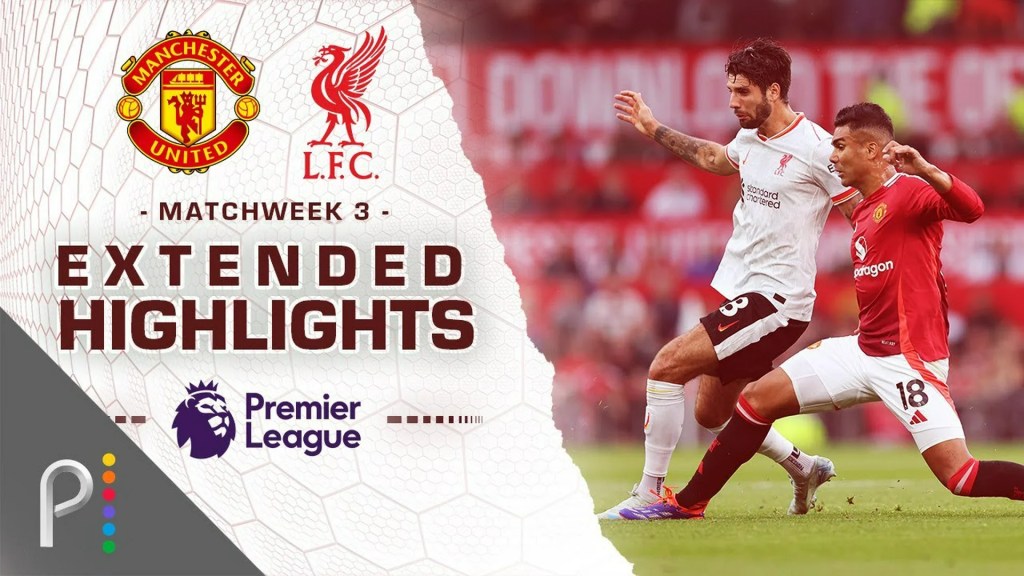 Manchester United vs Liverpool 2024 livestream: Watch official highlights and replays Manchester United vs Liverpool 2024 livestream: Watch official highlights and replays