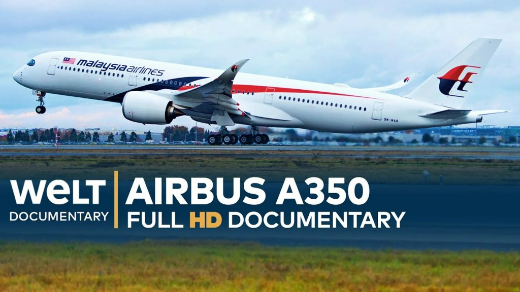 AIRBUS A350 – High Tech In The Air | Exceptional Engineering AIRBUS A350 – High Tech In The Air | Exceptional Engineering