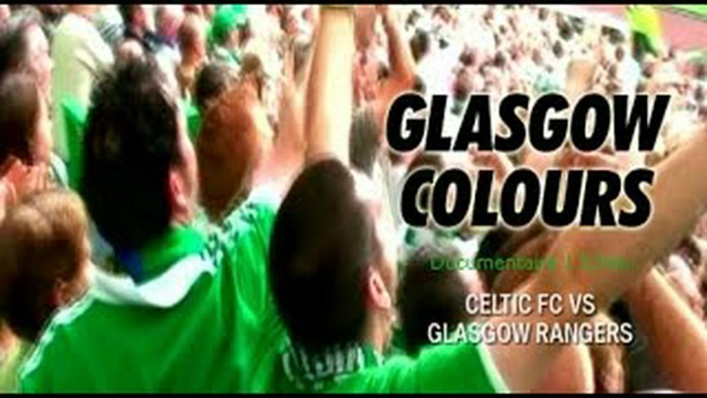 Glasgow Colors Glasgow Rangers Vs Celtic FC – Documentary Glasgow Colors Glasgow Rangers Vs Celtic FC – Documentary