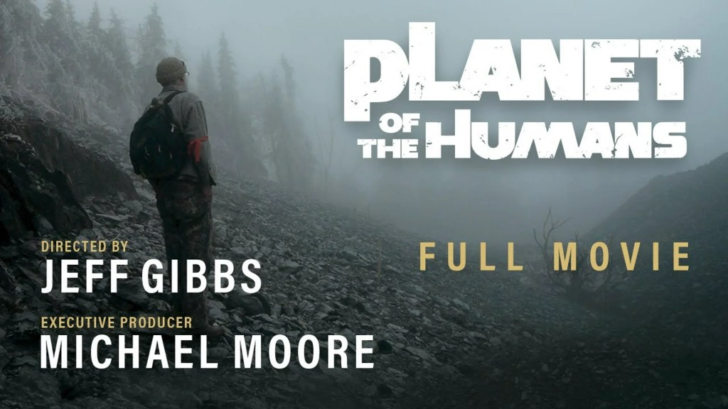 Michael Moore Presents: Planet of the Humans Michael Moore Presents: Planet of the Humans