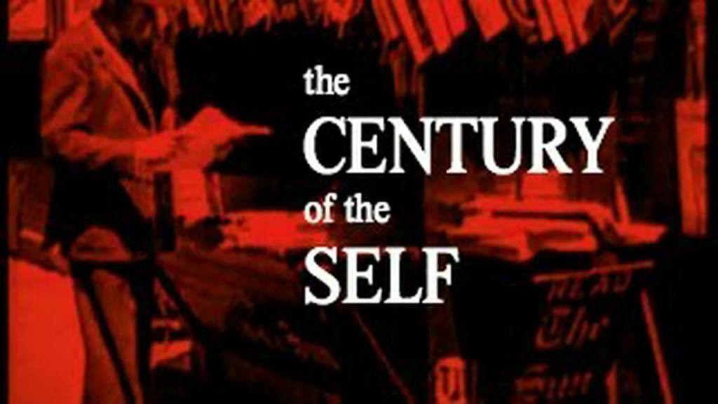 The Century of the Self The Century of the Self