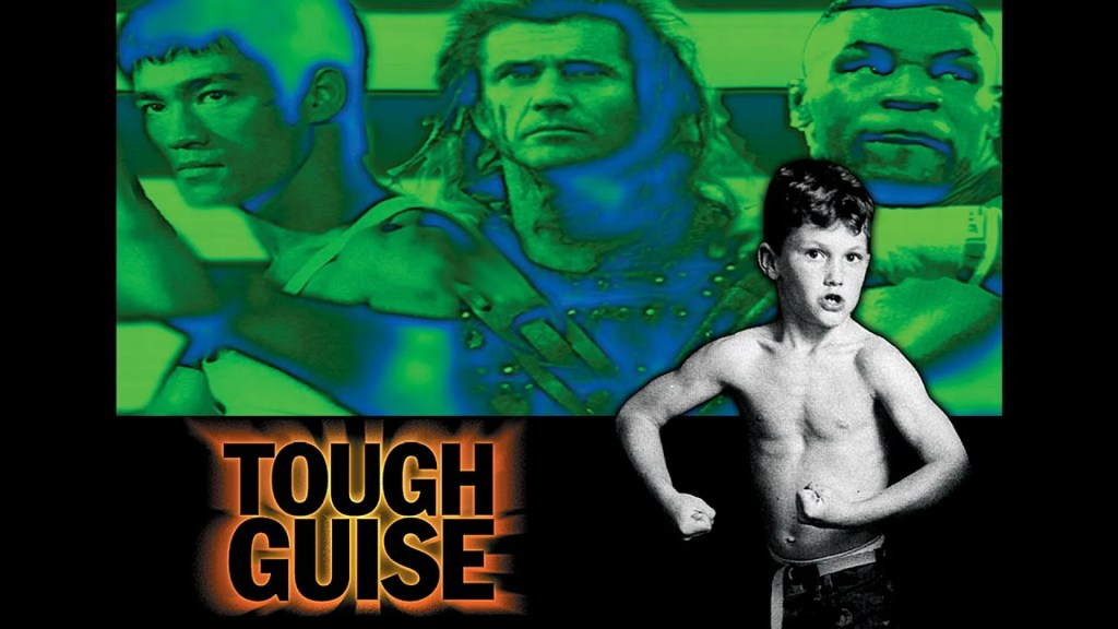 Tough Guise: Violence, Media and the Crisis in Masculinity Tough Guise: Violence, Media and the Crisis in Masculinity