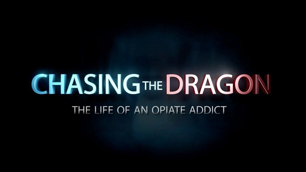 Chasing the Dragon Chasing the Dragon