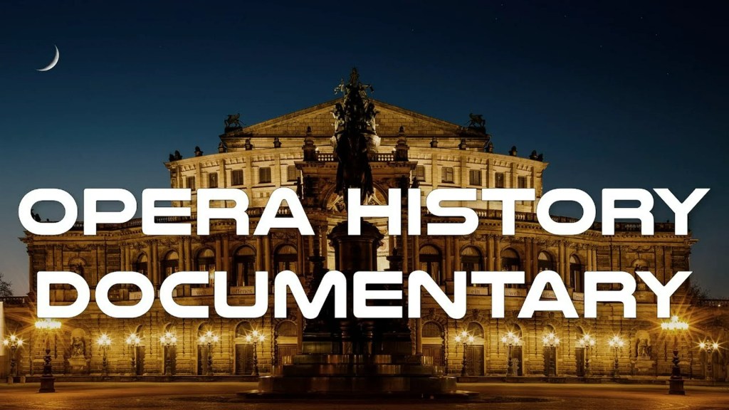 Opera History Documentary Opera History Documentary