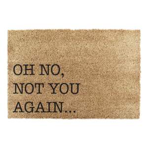 Rohožka z kokosového vlákna 40×60 cm Oh No Not You Again – Artsy Doormats