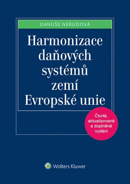 Harmonizace daňových systémů zemí Evropské unie, 4. vydání Harmonizace daňových systémů zemí Evropské unie, 4. vydání