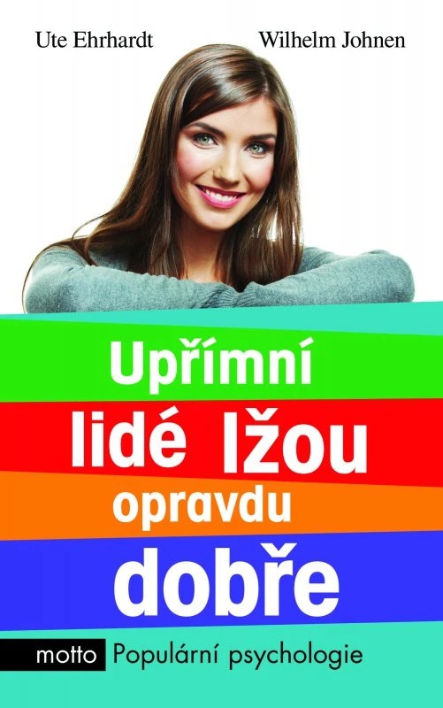 Upřímní lidé lžou opravdu dobře Upřímní lidé lžou opravdu dobře