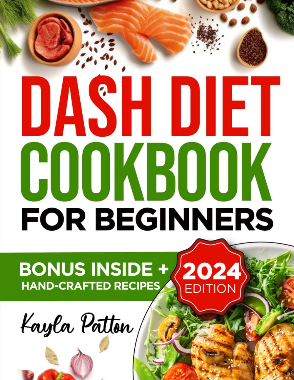 Dash Diet Cookbook for Beginners: Transform your Health with Simple, Flavorful Recipes for Lowering Blood Pressure and Boosting your Well-being. Dash Diet Cookbook for Beginners: Transform your Health with Simple, Flavorful Recipes for Lowering Blood Pressure and Boosting your Well-being.