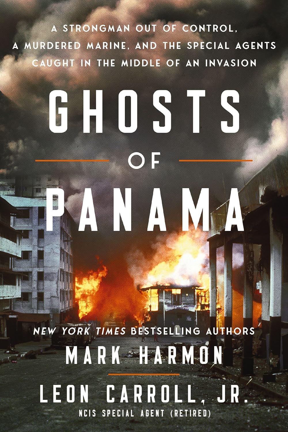Ghosts of Panama: A Strongman Out of Control, A Murdered Marine, and the Special Agents Caught in the Middle of an Invasion Ghosts of Panama: A Strongman Out of Control, A Murdered Marine, and the Special Agents Caught in the Middle of an Invasion