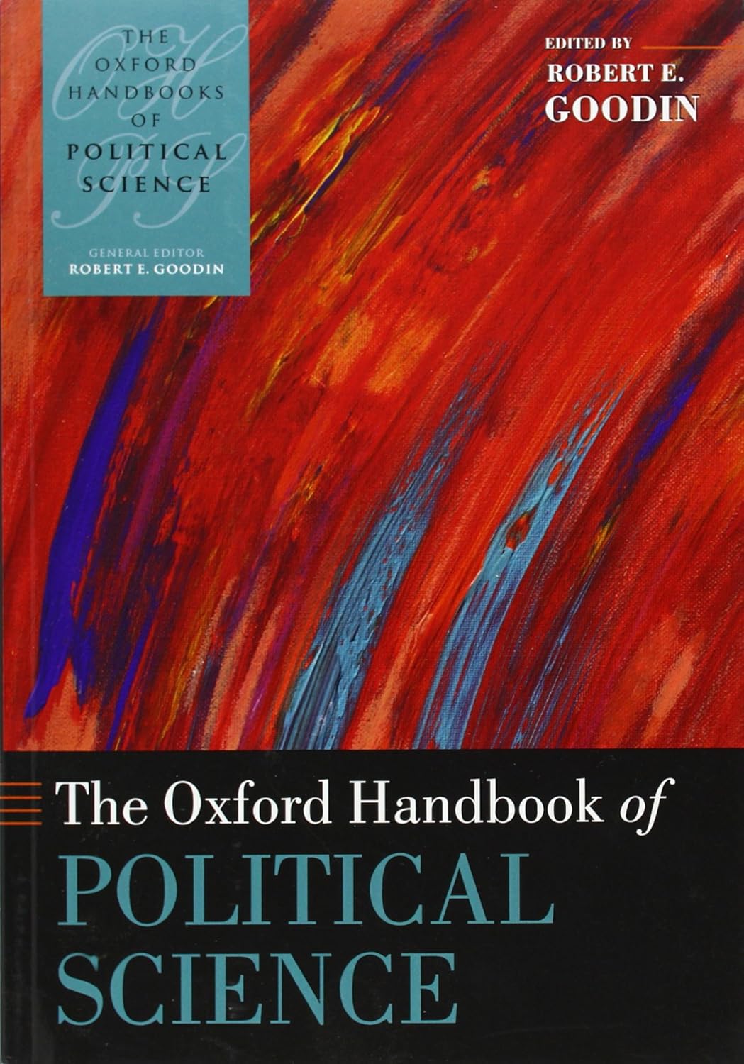 The Oxford Handbook of Political Science (Oxford Handbooks) The Oxford Handbook of Political Science (Oxford Handbooks)