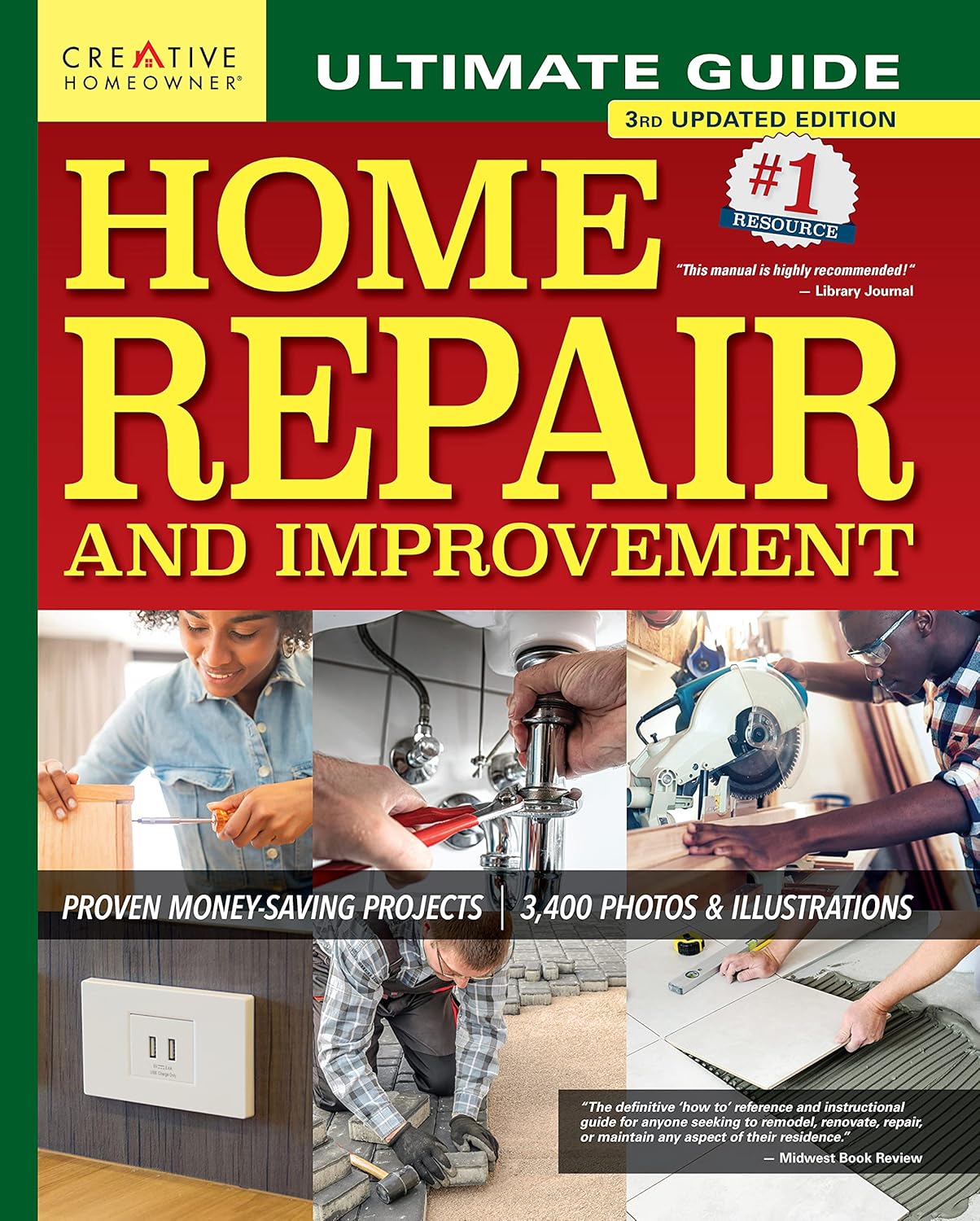 Ultimate Guide to Home Repair and Improvement, 3rd Updated Edition: Proven Money-Saving Projects, 3,400 Photos & Illustrations (Creative Homeowner) 608-Page Resource with 325 Step-by-Step DIY Projects Ultimate Guide to Home Repair and Improvement, 3rd Updated Edition: Proven Money-Saving Projects, 3,400 Photos & Illustrations (Creative Homeowner) 608-Page Resource with 325 Step-by-Step DIY Projects