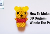 3d origami winnie the pooh tutorial 3d origami winnie the pooh tutorial
