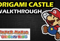 paper mario origami king origami castle walkthrough paper mario origami king origami castle walkthrough