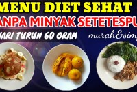 Menu Diet Sehat Tanpa Minyak Goreng Menu Diet Sehat Tanpa Minyak Goreng