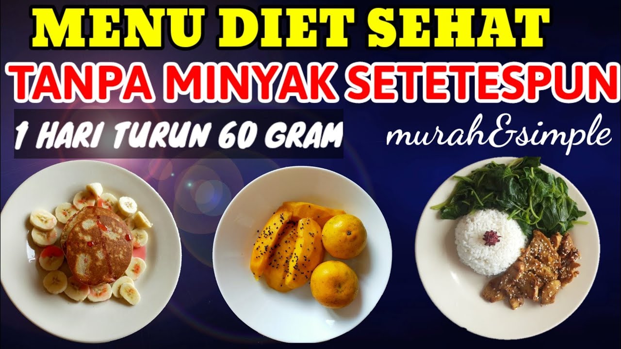 Menu Diet Sehat Tanpa Minyak Goreng Menu Diet Sehat Tanpa Minyak Goreng
