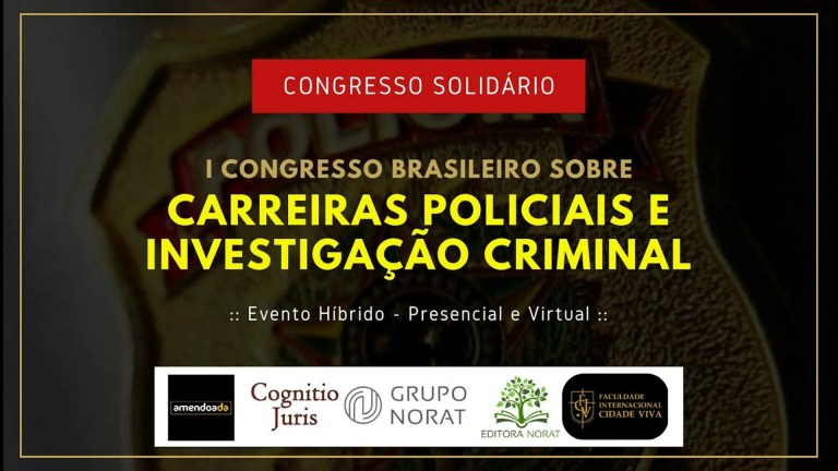 I Congresso Brasileiro sobre Carreiras Policiais e Investigação Criminal – 2023 I Congresso Brasileiro sobre Carreiras Policiais e Investigação Criminal – 2023