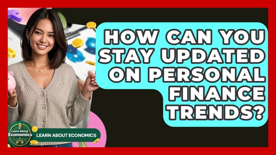 How To Stay Updated On Finance Trends & Skills How To Stay Updated On Finance Trends & Skills