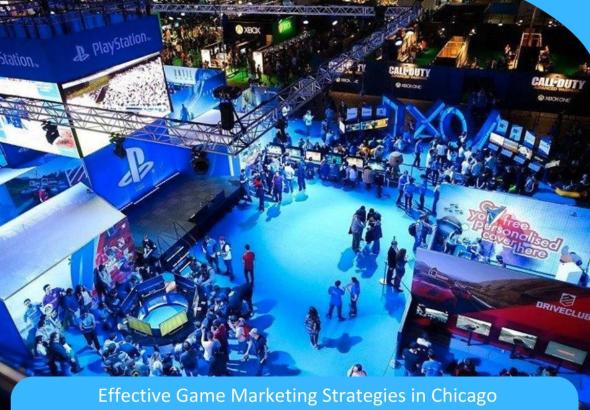 Promoting Play: Effective Game Marketing Strategies in Chicago Promoting Play: Effective Game Marketing Strategies in Chicago
