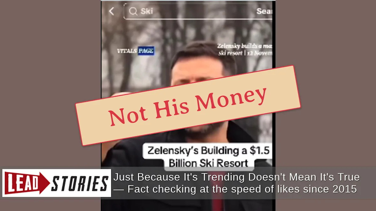 Fact Check: NO EVIDENCE Zelenskyy Invested 0 Million, .5 Billion ‘Of His Own Money’ In Ski Resort In Western Ukraine — Project’s Developer Denies His Involvement Fact Check: NO EVIDENCE Zelenskyy Invested 0 Million, .5 Billion ‘Of His Own Money’ In Ski Resort In Western Ukraine — Project’s Developer Denies His Involvement