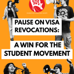 Pause on Visa Revocations: A Win for the Student Movement! Pause on Visa Revocations: A Win for the Student Movement!