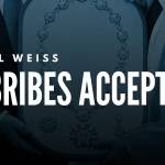 Michael Weiss: All Bribes Accepted Michael Weiss: All Bribes Accepted