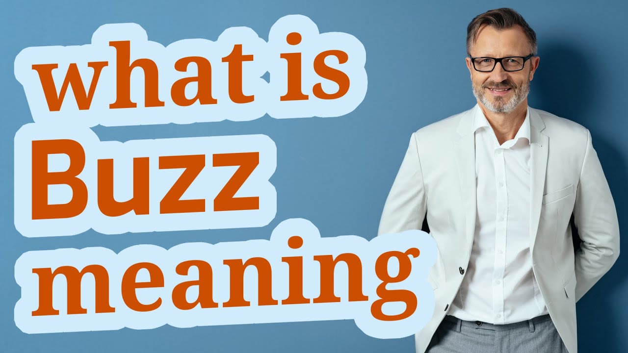 What does buzz mean? I will explain the meaning and usage What does buzz mean? I will explain the meaning and usage