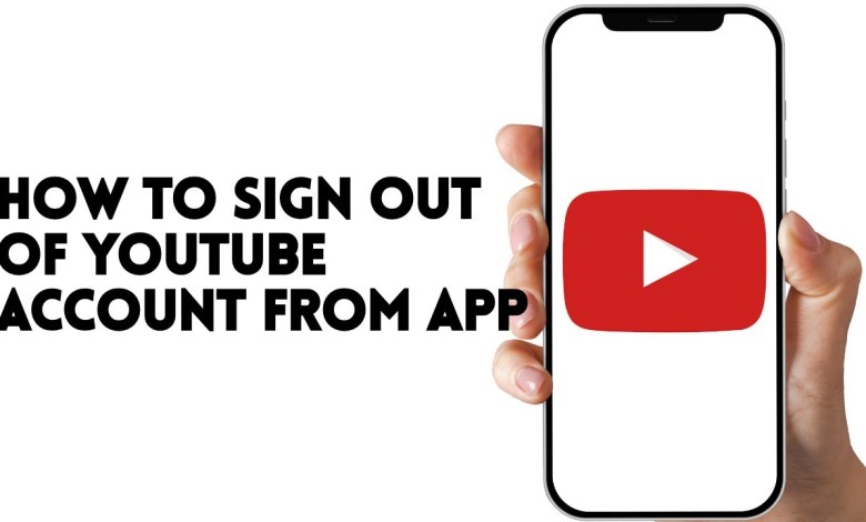 HOW TO SIGN OUT OF YOUTUBE ACCOUNT FROM APP HOW TO SIGN OUT OF YOUTUBE ACCOUNT FROM APP