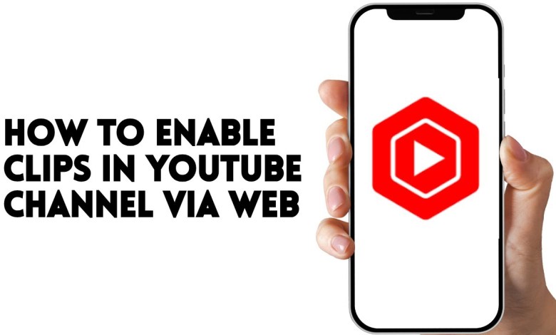 HOW TO ENABLE CLIPS IN YOUTUBE CHANNEL VIA WEB HOW TO ENABLE CLIPS IN YOUTUBE CHANNEL VIA WEB