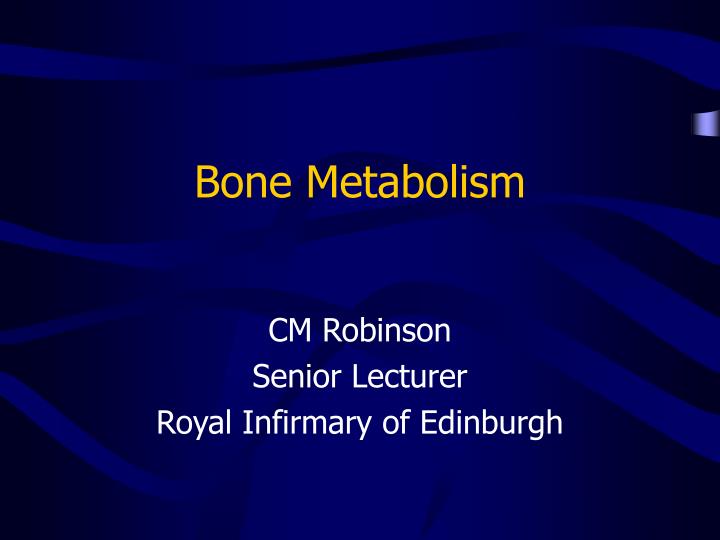 Bone Metabolism Disorders: Overview And Management Bone Metabolism Disorders: Overview And Management
