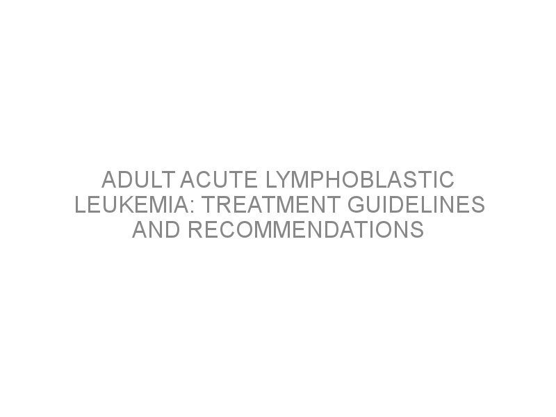 Leukemia Treatment Guidelines: Updates And Recommendations Leukemia Treatment Guidelines: Updates And Recommendations