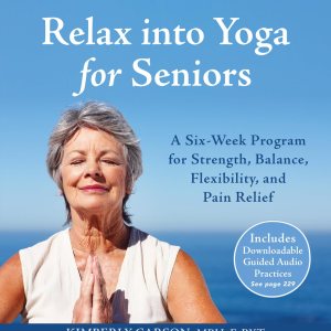 Relax into Yoga for Seniors: Six-Week Program