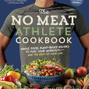 The No Meat Athlete Cookbook: Whole Food, Plant-Based Recipes to Fuel Your Workouts―and the Rest of Your Life