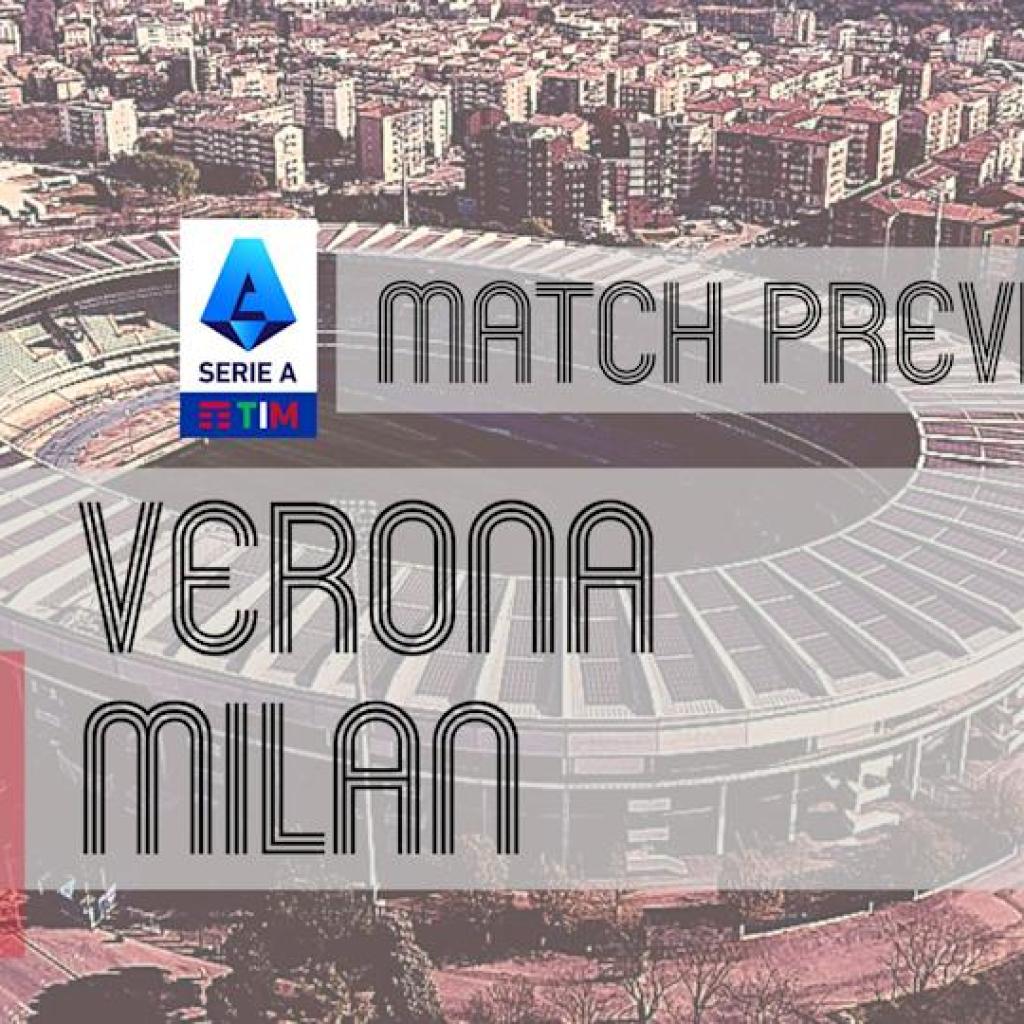 Serie A Preview: Hellas Verona vs Milan – Crew Information, Line-ups & Prediction Serie A Preview: Hellas Verona vs Milan – Crew Information, Line-ups & Prediction