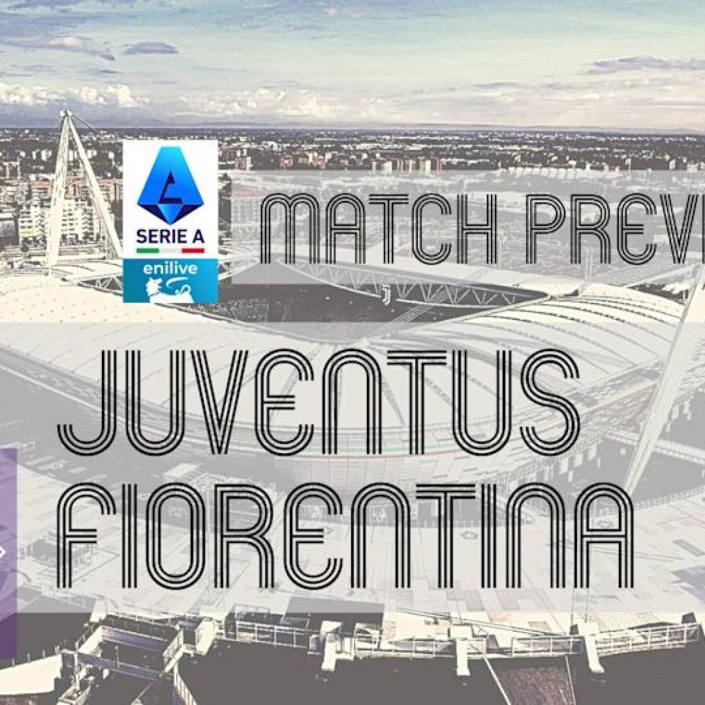 Serie A Preview: Juventus vs Fiorentina – Staff Information, Line-ups & Prediction Serie A Preview: Juventus vs Fiorentina – Staff Information, Line-ups & Prediction